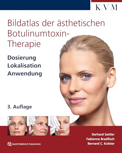 Bildatlas der ästhetischen Botulinumtoxin-Therapie: Dosierung | Lokalisation | Anwendung von KVM - Der Medizinverlag