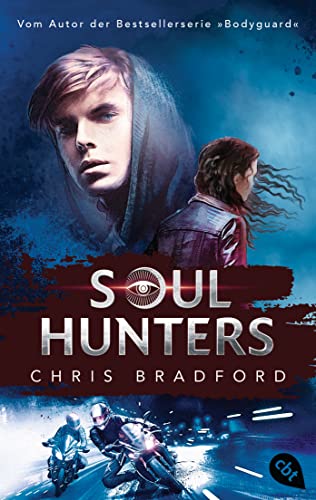 Soul Hunters: Vom Autor der Bestsellerserie »Bodyguard« (Die Soul-Reihe, Band 1) von cbt