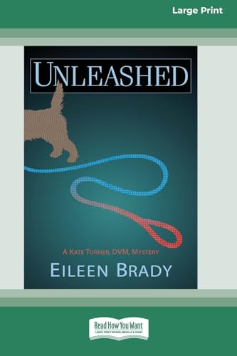 Unleashed: A Kate Turner, DVM Mystery #2 [Large Print 16 Pt Edition] von ReadHowYouWant