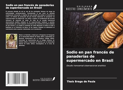 Sodio en pan francés de panaderías de supermercado en Brasil: Estudio transversal observacional analítico von Ediciones Nuestro Conocimiento