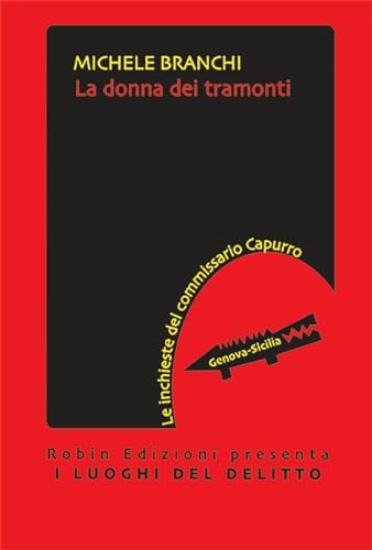 La donna dei tramonti. Le inchieste del commissario Capullo (I luoghi del delitto) von Robin