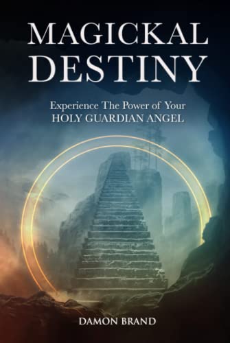 Magickal Destiny: Experience The Power of Your Holy Guardian Angel (The Gallery of Magick) von Independently published