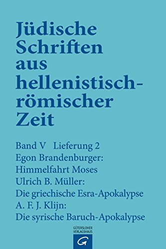 Himmelfahrt Moses. Die griechische Esra-Apokalypse. Die syrische Baruch-Apokalypse (Jüdische Schriften aus hellenistisch-römischer Zeit, Bd 5: Apokalypsen)