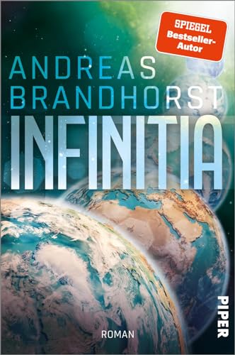 Infinitia: Roman | Vom SPIEGEL-Bestsellerautor des preisgekrönten Science-Fiction-Epos' »Das Schiff«