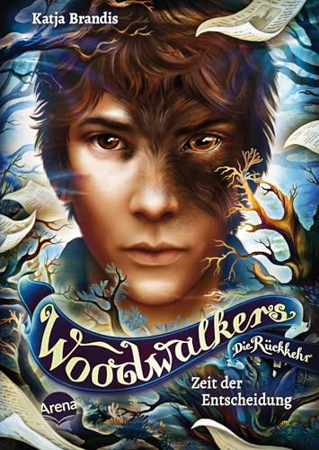 Woodwalkers – Die Rückkehr (Staffel 2, Band 6). Zeit der Entscheidung: Staffelfinale der Bestseller-Reihe über Gestaltwandler voller Action und Abenteuer ab 10 Jahren von Arena