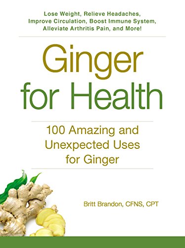 Ginger For Health: 100 Amazing and Unexpected Uses for Ginger (For Health Series) von Adams Media Corporation