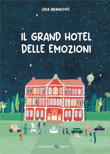 Il grand hotel delle emozioni. Ediz. a colori (Libri illustrati) von La Margherita