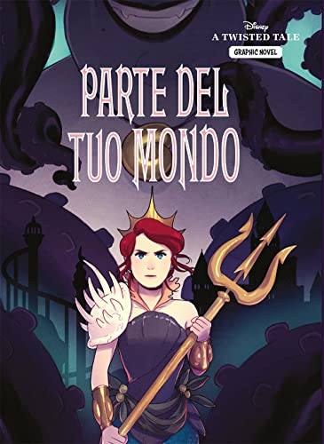 Parte del tuo mondo. A twisted tale graphic novel von Disney Libri