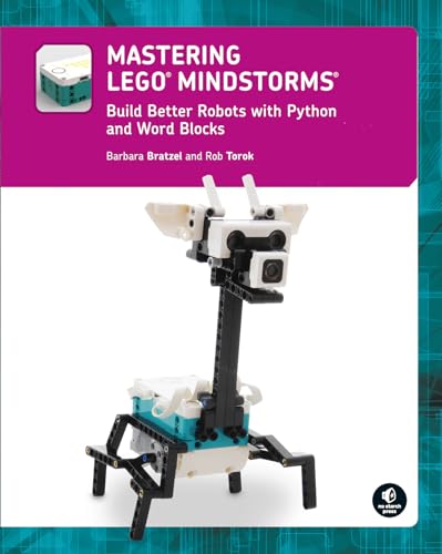 Mastering LEGO® MINDSTORMS: Build Better Robots with Python and Word Blocks