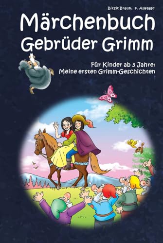 Märchenbuch Gebrüder Grimm: Für Kinder ab 3 Jahre: Meine ersten Grimm-Geschichten von Independently published