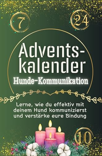 Adventskalender Hunde-Kommunikation - Das perfekte Geschenk für Frauen und Männer 2024: Lerne, wie du effektiv mit deinem Hund kommunizierst und verstärke eure Bindung von FlipFlop