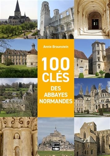 100 clés des abbayes normandes von DES FALAISES