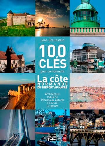 100 Cles Du Littoral Du Treport Au Havre von DES FALAISES