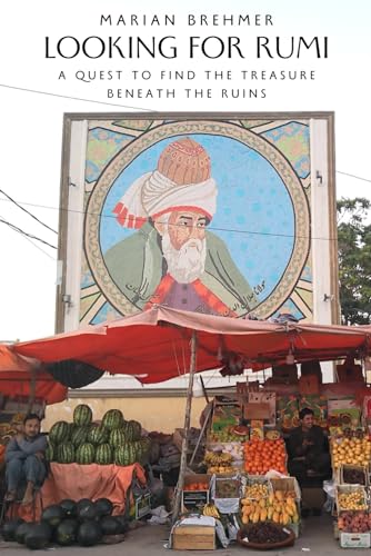 Looking for Rumi: A Quest to Find the Treasure Beneath the Ruins von Independently published