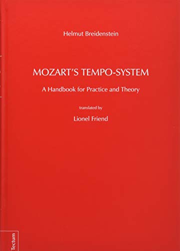 Mozart's Tempo-System: A Handbook for Practice and Theory