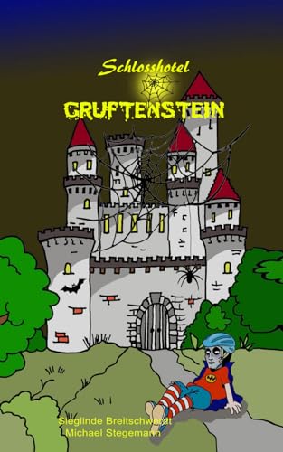 Schlosshotel Gruftenstein: eine schaurig lustige Geschichte