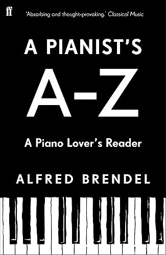 A Pianist's A–Z: A piano lover's reader von Faber & Faber