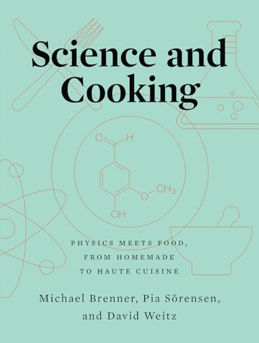 Science and Cooking: Physics Meets Food, from Homemade to Haute Cuisine von W. W. Norton & Company