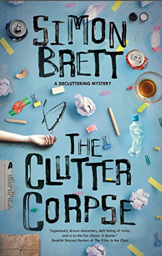 The Clutter Corpse (Decluttering Mysteries, 1, Band 1) von Severn House