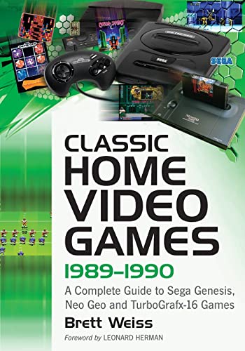 Classic Home Video Games, 1989-1990: A Complete Guide to Sega Genesis, Neo Geo and TurboGrafx-16 Games von McFarland & Company