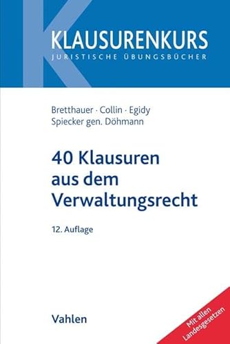 40 Klausuren aus dem Verwaltungsrecht: Mit allen Landesgesetzen (Klausurenkurs)