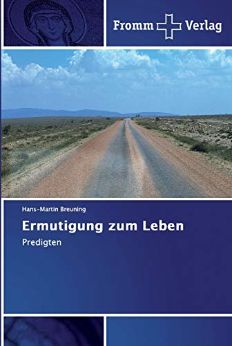 Ermutigung zum Leben: Predigten