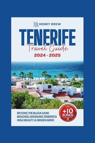 Tenerife Travel Guide: Beyond the Black Sand Beaches: Unveiling Tenerife's Wild Beauty & Hidden Gems (Adventure & Fun Awaits Series, Band 12)