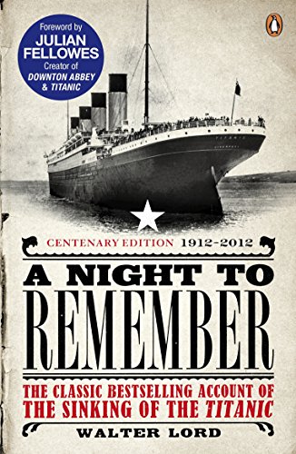 A Night to Remember: The Classic Bestselling Account of the Sinking of the Titanic von Penguin
