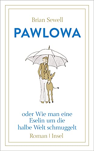 Pawlowa: oder Wie man eine Eselin um die halbe Welt schmuggelt (insel taschenbuch)