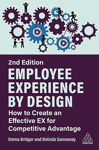 Employee Experience by Design: How to Create an Effective EX for Competitive Advantage von Kogan Page