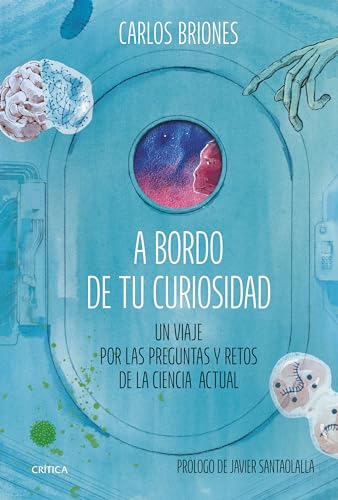 A bordo de tu curiosidad: Un viaje por las preguntas y retos de la ciencia actual (Drakontos)