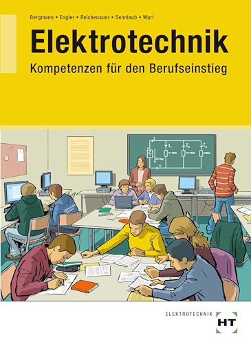 Elektrotechnik - Kompetenzen für den Berufseinstieg: Lernfelder 1 bis 4