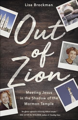 Out of Zion: Meeting Jesus in the Shadow of the Mormon Temple von Harvest House Publishers