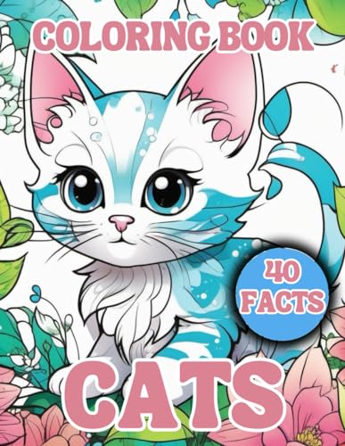 Cats Coloring Book for Kids With 40 Facts: 40 Adorable Cats with 40 Facts About Them, For Girls And Boys Ages 6-12 (Animals) von Independently published