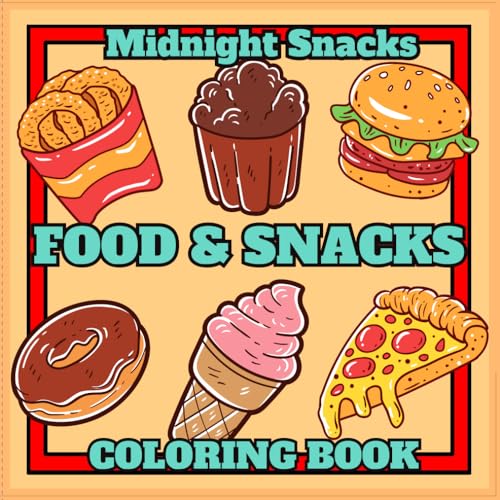 Food & Snacks ,Midnight Snacks: Coloring Book For Adults and Kids, Easy for Everyone von Independently published