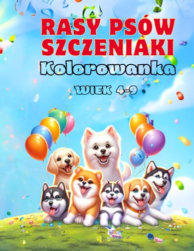 Rasy Psów Szczeniaki: Kolorowanka dla dzieci von Independently published
