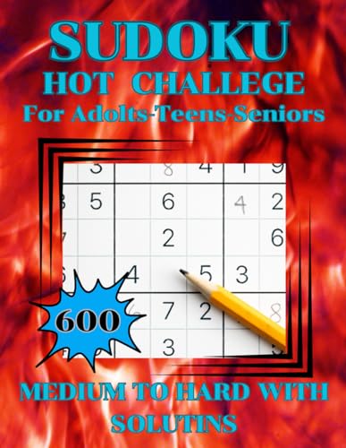 Sudoku Hot challenge: For Adolts-Teens-Seniors/MEDIUM TO HARD WITH SOLUTINS von Independently published