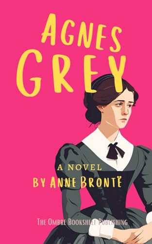 Agnes Grey: A Novel von Independently published