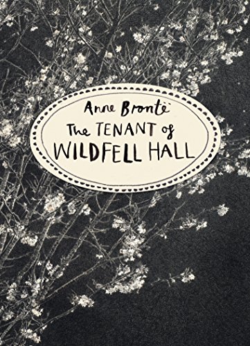 The Tenant of Wildfell Hall (Vintage Classics Bronte Series): Anne Bronte (Vintage Classics Brontë Series)