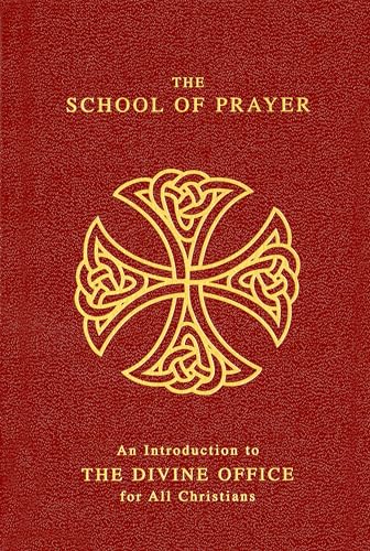 The School of Prayer: An Introduction to the Divine Office for All Christians von Liturgical Press