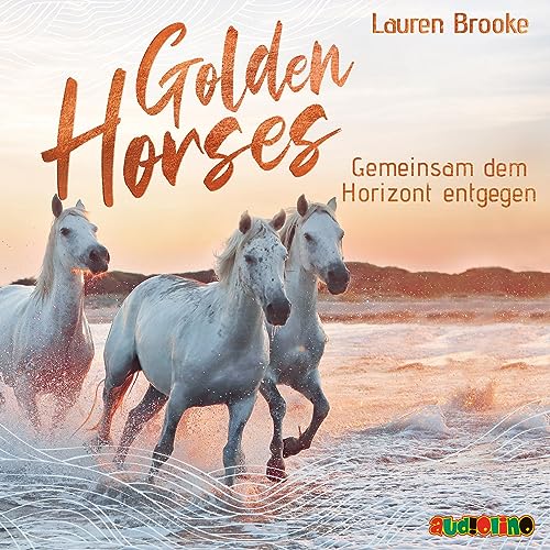 Golden Horses (2): Gemeinsam dem Horizont entgegen von Audiolino