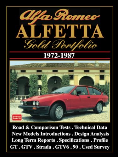 ALFA ROMEO ALFETTA Gold Portfolio 1972-1987: Road Test Book: Road and Comparison Tests, Model Introductions, History. Design Analysis and Technical Data Articles von Brooklands Books Ltd