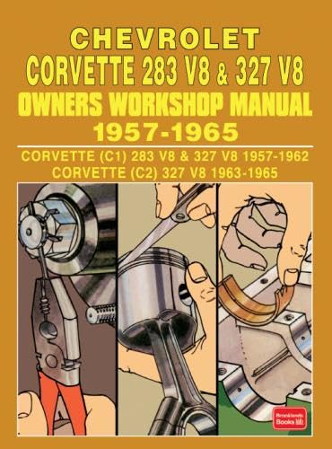 CHEVROLET CORVETTE 283 V8 & 327 V8 1957-1965 OWNERS WORKSHOP MANUAL von Brooklands Books Ltd.
