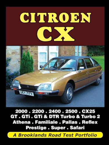 Citroen CX: Road test Portfolio: A Brooklands Road Test Portfolio von Brooklands Books Ltd.