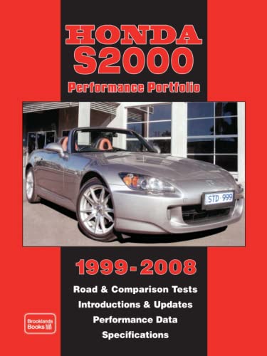 Honda S2000 1999-2008 Performance Portfolio: Road Test Book: Road and Comparison Tests - Performance Data - Specifications