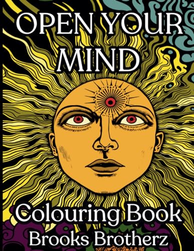 Open Your Mind: "Psychedelic Visions in Colors" von Independently published
