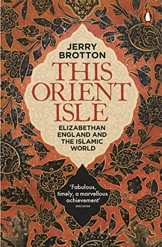 This Orient Isle: Elizabethan England and the Islamic World von Penguin