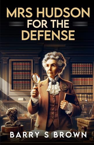 Mrs. Hudson For The Defense (Mrs. Hudson of Baker Street, Band 8) von MX Publishing