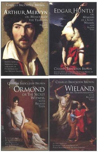 Charles Brockden Brown's Wieland, Ormond, Arthur Mervyn, and Edgar Huntly: with Related Texts: A Four-Volume Set