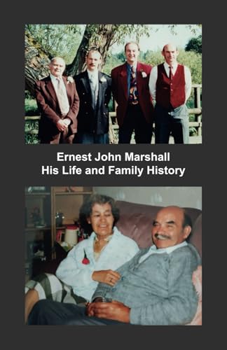 Ernest John Marshall: His Life and Family History von Independently published